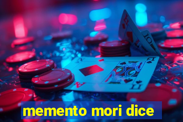 memento mori dice